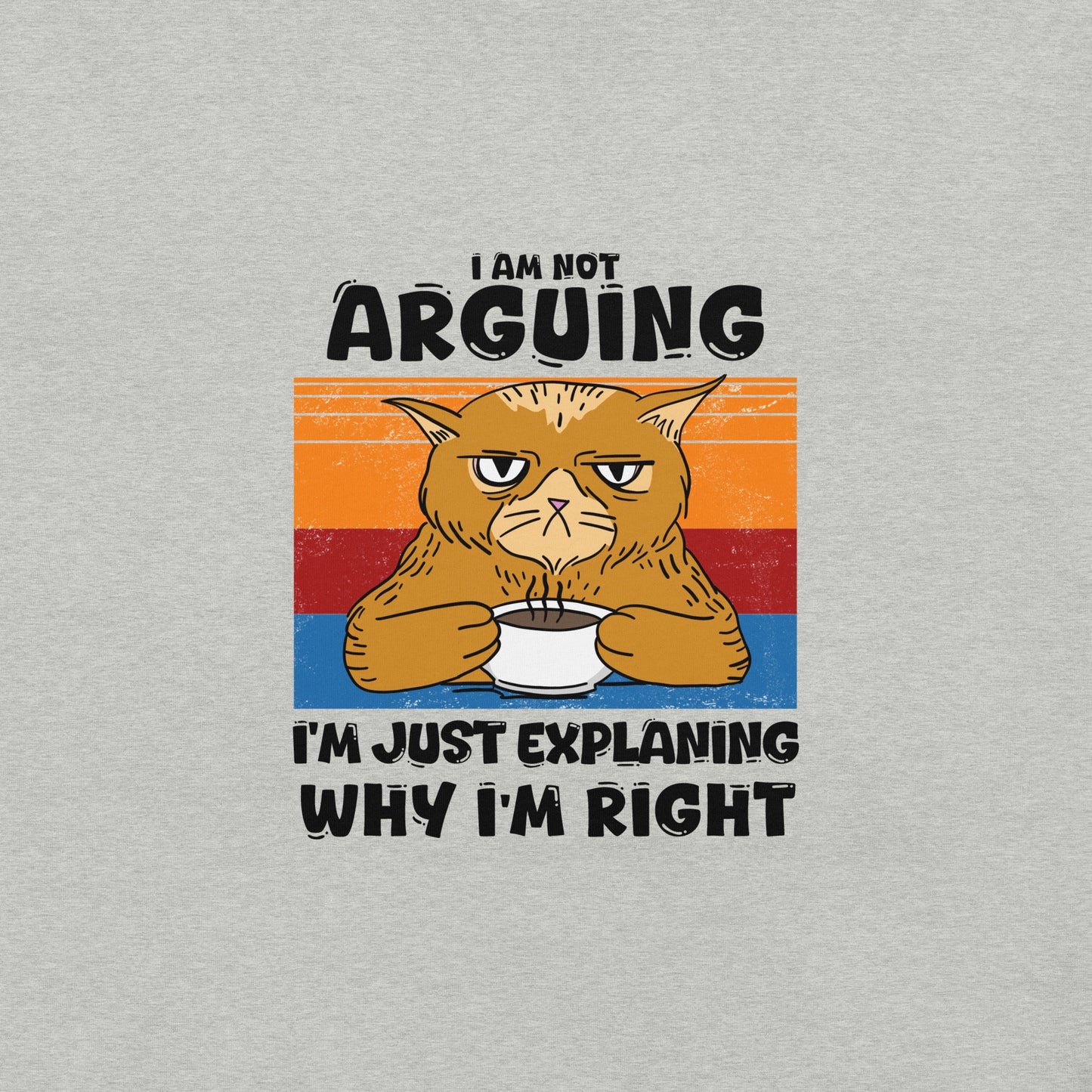 I'm not arguing - Unisex t-shirt