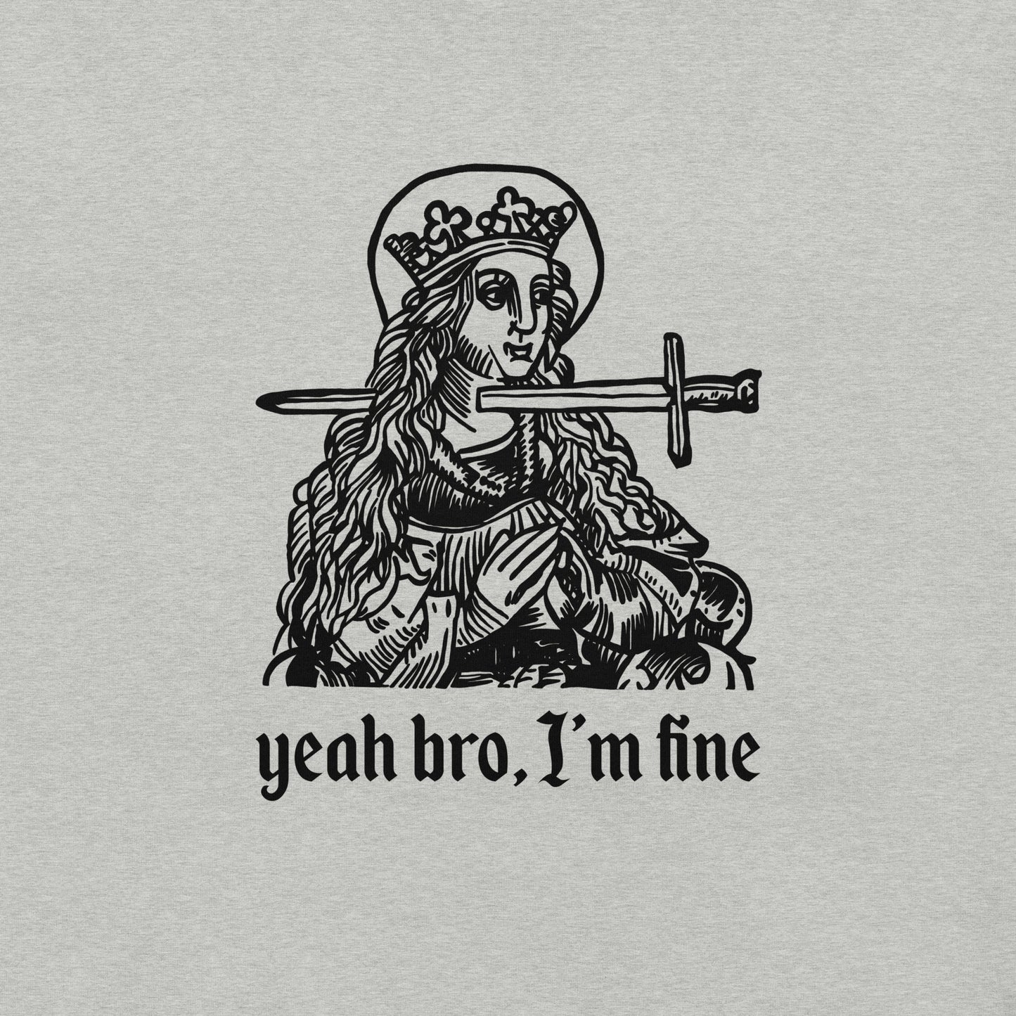 Yeah bro, I'm fine - Unisex t-shirt